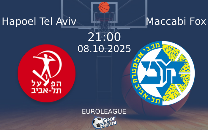 08 Ekim 2025 Hapoel Tel Aviv vs Maccabi Fox maçı Hangi Kanalda Saat Kaçta Yayınlanacak? 08 Ekim 2025 Hapoel Tel Aviv vs Maccabi Fox maçı Hangi Kanalda Saat Kaçta Yayınlanacak?