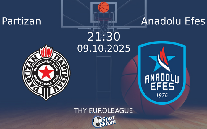 09 Ekim 2025 Partizan vs Anadolu Efes maçı Hangi Kanalda Saat Kaçta Yayınlanacak? 09 Ekim 2025 Partizan vs Anadolu Efes maçı Hangi Kanalda Saat Kaçta Yayınlanacak?