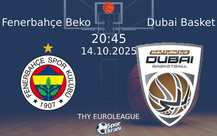 14 Ekim 2025 Fenerbahçe Beko vs Dubai Basket maçı Hangi Kanalda Saat Kaçta Yayınlanacak?