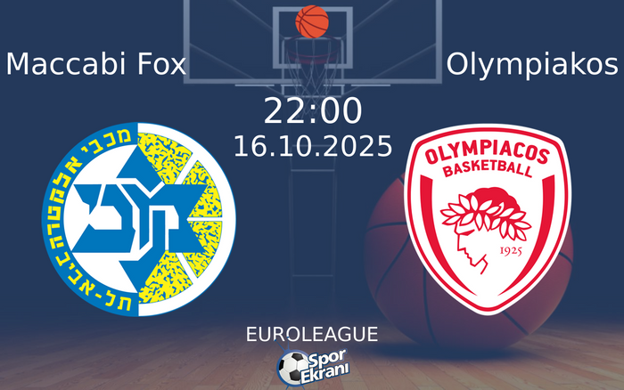 16 Ekim 2025 Maccabi Fox vs Olympiakos maçı Hangi Kanalda Saat Kaçta Yayınlanacak? 16 Ekim 2025 Maccabi Fox vs Olympiakos maçı Hangi Kanalda Saat Kaçta Yayınlanacak?