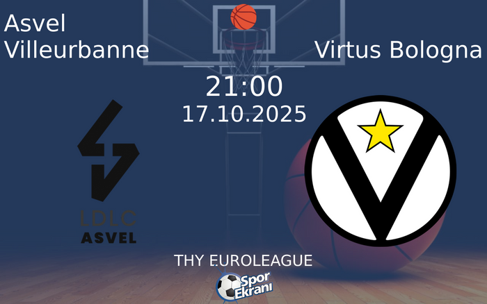 17 Ekim 2025 Asvel Villeurbanne vs Virtus Bologna maçı Hangi Kanalda Saat Kaçta Yayınlanacak? 17 Ekim 2025 Asvel Villeurbanne vs Virtus Bologna maçı Hangi Kanalda Saat Kaçta Yayınlanacak?