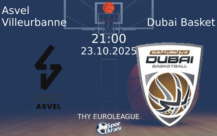 23 Ekim 2025 Asvel Villeurbanne vs Dubai Basket maçı Hangi Kanalda Saat Kaçta Yayınlanacak?