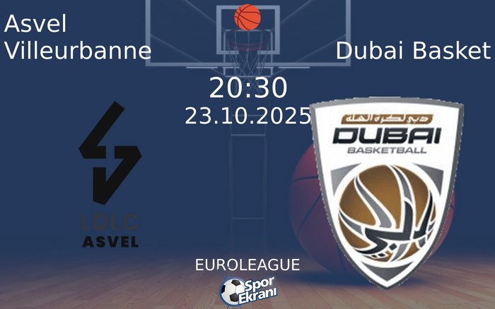 23 Ekim 2025 Asvel Villeurbanne vs Dubai Basket maçı Hangi Kanalda Saat Kaçta Yayınlanacak? 23 Ekim 2025 Asvel Villeurbanne vs Dubai Basket maçı Hangi Kanalda Saat Kaçta Yayınlanacak?