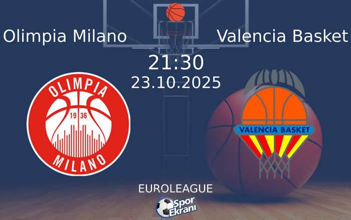 23 Ekim 2025 Olimpia Milano vs Valencia Basket maçı Hangi Kanalda Saat Kaçta Yayınlanacak? 23 Ekim 2025 Olimpia Milano vs Valencia Basket maçı Hangi Kanalda Saat Kaçta Yayınlanacak?