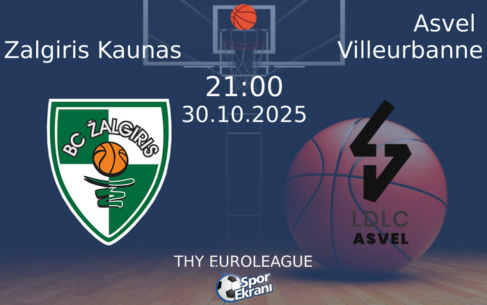 30 Ekim 2025 Zalgiris Kaunas vs Asvel Villeurbanne maçı Hangi Kanalda Saat Kaçta Yayınlanacak? 30 Ekim 2025 Zalgiris Kaunas vs Asvel Villeurbanne maçı Hangi Kanalda Saat Kaçta Yayınlanacak?