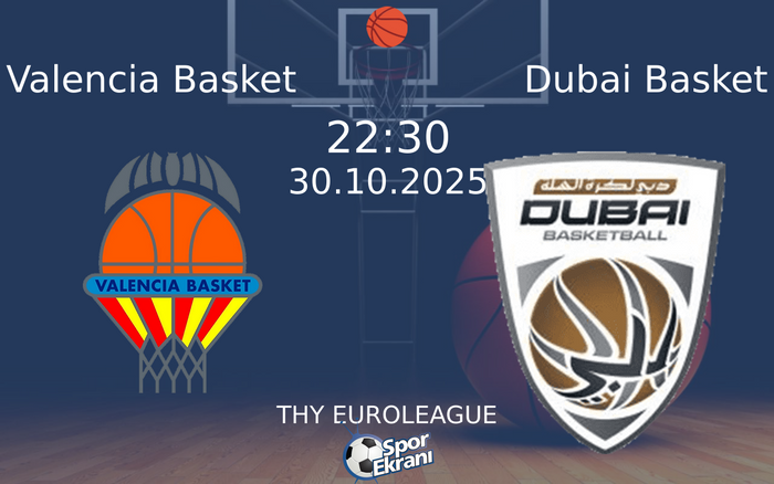 30 Ekim 2025 Valencia Basket vs Dubai Basket maçı Hangi Kanalda Saat Kaçta Yayınlanacak? 30 Ekim 2025 Valencia Basket vs Dubai Basket maçı Hangi Kanalda Saat Kaçta Yayınlanacak?