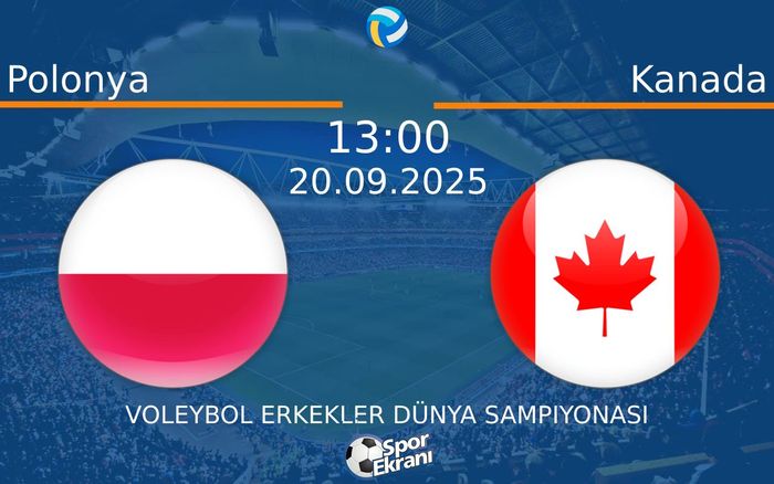 20 Eylül 2025 Polonya vs Kanada maçı Hangi Kanalda Saat Kaçta Yayınlanacak? 20 Eylül 2025 Polonya vs Kanada maçı Hangi Kanalda Saat Kaçta Yayınlanacak?