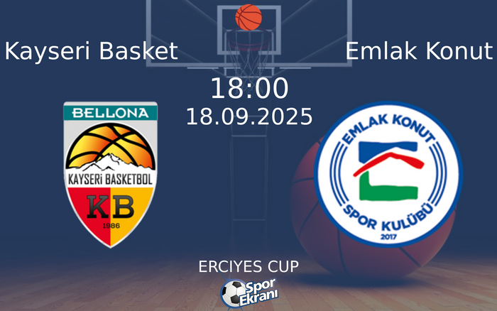 18 Eylül 2025 Kayseri Basket vs Emlak Konut maçı Hangi Kanalda Saat Kaçta Yayınlanacak? 18 Eylül 2025 Kayseri Basket vs Emlak Konut maçı Hangi Kanalda Saat Kaçta Yayınlanacak?