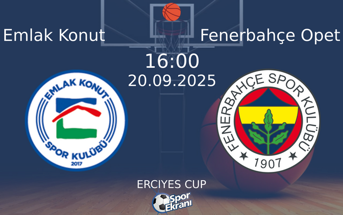 20 Eylül 2025 Emlak Konut vs Fenerbahçe Opet maçı Hangi Kanalda Saat Kaçta Yayınlanacak?