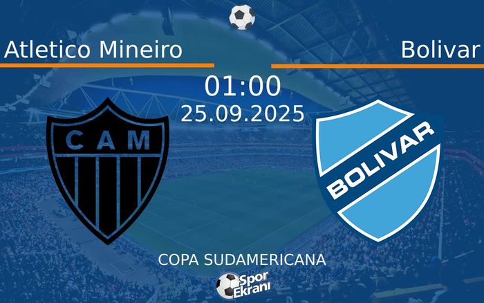 25 Eylül 2025 Atletico Mineiro vs Bolivar maçı Hangi Kanalda Saat Kaçta Yayınlanacak?