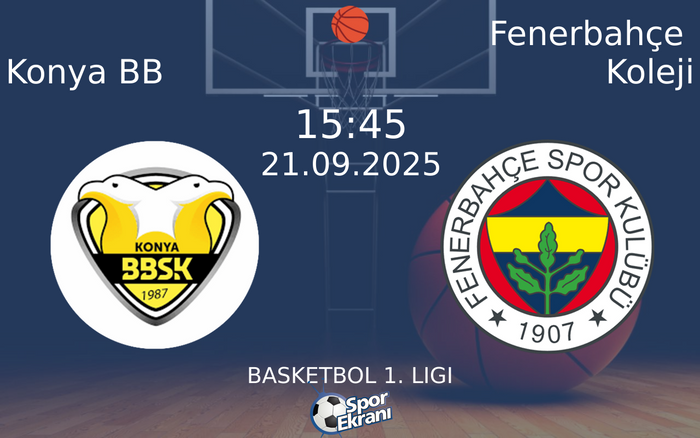 21 Eylül 2025 Konya BB vs Fenerbahçe Koleji maçı Hangi Kanalda Saat Kaçta Yayınlanacak? 21 Eylül 2025 Konya BB vs Fenerbahçe Koleji maçı Hangi Kanalda Saat Kaçta Yayınlanacak?