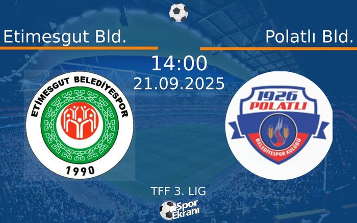 21 Eylül 2025 Etimesgut Bld. vs Polatlı Bld. maçı Hangi Kanalda Saat Kaçta Yayınlanacak? 21 Eylül 2025 Etimesgut Bld. vs Polatlı Bld. maçı Hangi Kanalda Saat Kaçta Yayınlanacak?