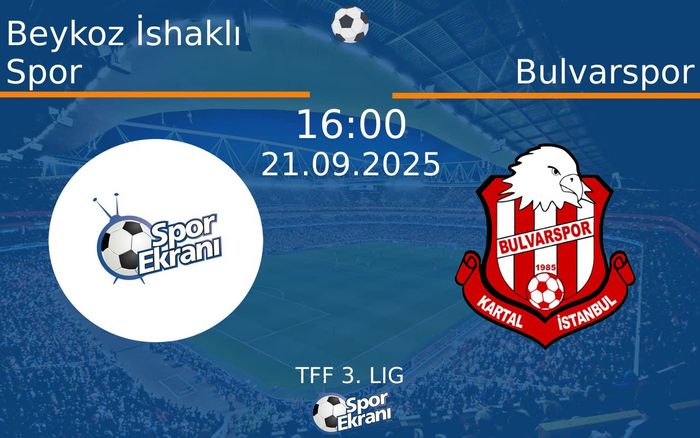 21 Eylül 2025 Beykoz İshaklı Spor vs Bulvarspor maçı Hangi Kanalda Saat Kaçta Yayınlanacak? 21 Eylül 2025 Beykoz İshaklı Spor vs Bulvarspor maçı Hangi Kanalda Saat Kaçta Yayınlanacak?