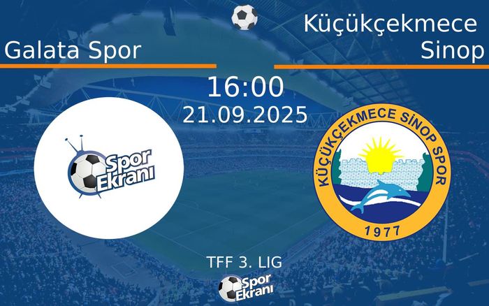 21 Eylül 2025 Galata Spor vs Küçükçekmece Sinop maçı Hangi Kanalda Saat Kaçta Yayınlanacak? 21 Eylül 2025 Galata Spor vs Küçükçekmece Sinop maçı Hangi Kanalda Saat Kaçta Yayınlanacak?