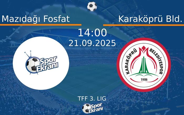 21 Eylül 2025 Mazıdağı Fosfat vs Karaköprü Bld. maçı Hangi Kanalda Saat Kaçta Yayınlanacak? 21 Eylül 2025 Mazıdağı Fosfat vs Karaköprü Bld. maçı Hangi Kanalda Saat Kaçta Yayınlanacak?