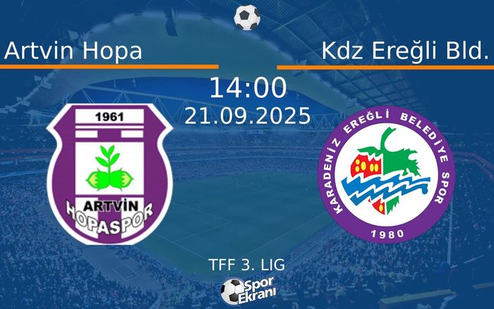21 Eylül 2025 Artvin Hopa vs Kdz Ereğli Bld. maçı Hangi Kanalda Saat Kaçta Yayınlanacak?