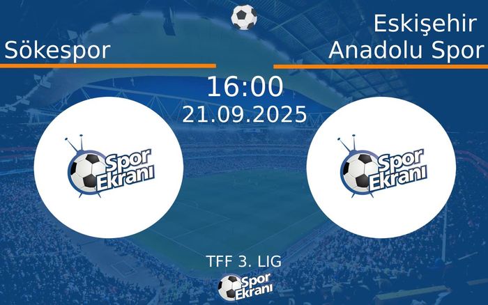 21 Eylül 2025 Sökespor vs Eskişehir Anadolu Spor maçı Hangi Kanalda Saat Kaçta Yayınlanacak? 21 Eylül 2025 Sökespor vs Eskişehir Anadolu Spor maçı Hangi Kanalda Saat Kaçta Yayınlanacak?