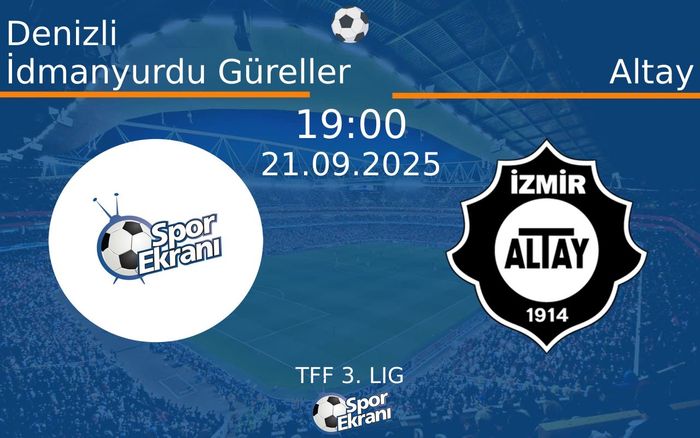 21 Eylül 2025 Denizli İdmanyurdu Güreller vs Altay maçı Hangi Kanalda Saat Kaçta Yayınlanacak? 21 Eylül 2025 Denizli İdmanyurdu Güreller vs Altay maçı Hangi Kanalda Saat Kaçta Yayınlanacak?