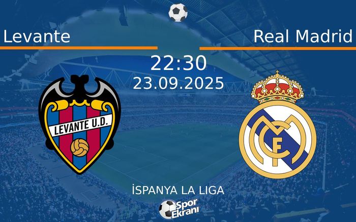 23 Eylül 2025 Levante vs Real Madrid maçı Hangi Kanalda Saat Kaçta Yayınlanacak?