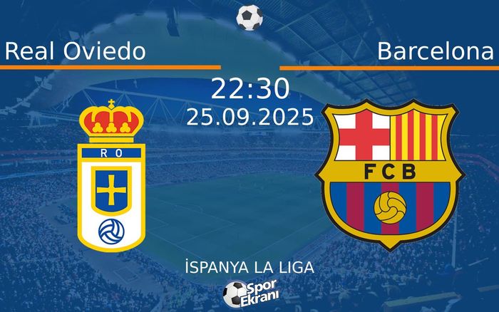 25 Eylül 2025 Real Oviedo vs Barcelona maçı Hangi Kanalda Saat Kaçta Yayınlanacak? 25 Eylül 2025 Real Oviedo vs Barcelona maçı Hangi Kanalda Saat Kaçta Yayınlanacak?