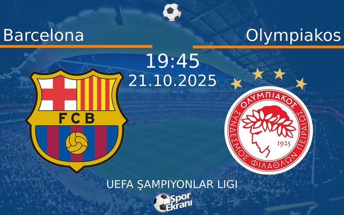 21 Ekim 2025 Barcelona vs Olympiakos maçı Hangi Kanalda Saat Kaçta Yayınlanacak? 21 Ekim 2025 Barcelona vs Olympiakos maçı Hangi Kanalda Saat Kaçta Yayınlanacak?