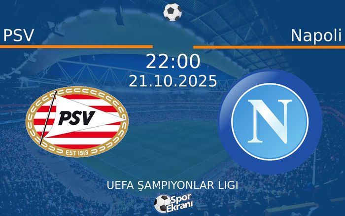 21 Ekim 2025 PSV vs Napoli maçı Hangi Kanalda Saat Kaçta Yayınlanacak? 21 Ekim 2025 PSV vs Napoli maçı Hangi Kanalda Saat Kaçta Yayınlanacak?