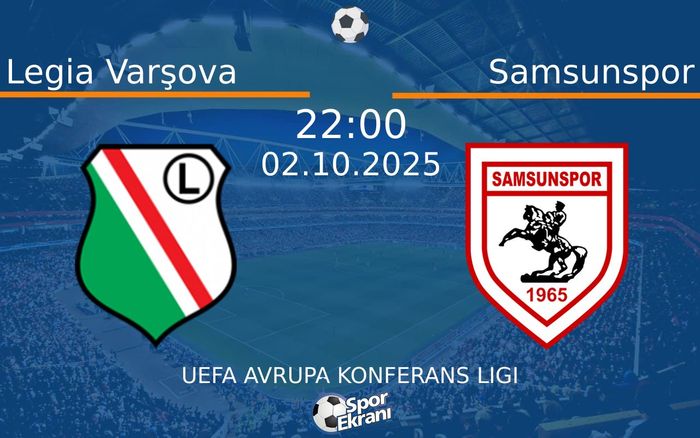 02 Ekim 2025 Legia Varşova vs Samsunspor maçı Hangi Kanalda Saat Kaçta Yayınlanacak? 02 Ekim 2025 Legia Varşova vs Samsunspor maçı Hangi Kanalda Saat Kaçta Yayınlanacak?