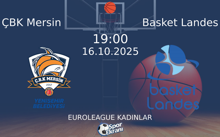 16 Ekim 2025 ÇBK Mersin vs Basket Landes maçı Hangi Kanalda Saat Kaçta Yayınlanacak? 16 Ekim 2025 ÇBK Mersin vs Basket Landes maçı Hangi Kanalda Saat Kaçta Yayınlanacak?