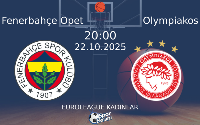 22 Ekim 2025 Fenerbahçe Opet vs Olympiakos maçı Hangi Kanalda Saat Kaçta Yayınlanacak? 22 Ekim 2025 Fenerbahçe Opet vs Olympiakos maçı Hangi Kanalda Saat Kaçta Yayınlanacak?
