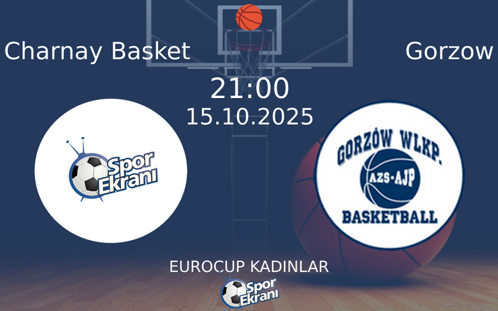 15 Ekim 2025 Charnay Basket vs Gorzow maçı Hangi Kanalda Saat Kaçta Yayınlanacak? 15 Ekim 2025 Charnay Basket vs Gorzow maçı Hangi Kanalda Saat Kaçta Yayınlanacak?