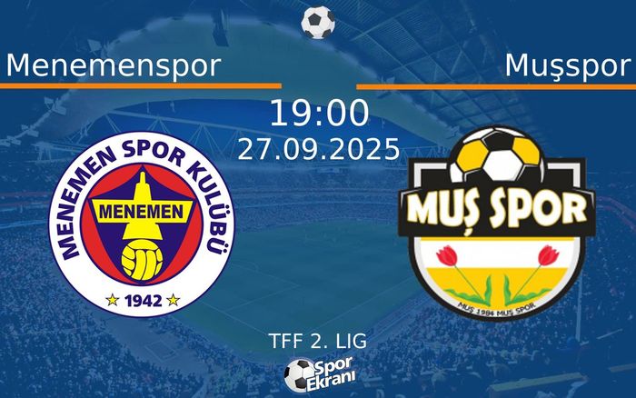 27 Eylül 2025 Menemenspor vs Muşspor maçı Hangi Kanalda Saat Kaçta Yayınlanacak? 27 Eylül 2025 Menemenspor vs Muşspor maçı Hangi Kanalda Saat Kaçta Yayınlanacak?