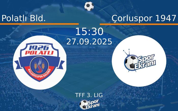 27 Eylül 2025 Polatlı Bld. vs Çorluspor 1947 maçı Hangi Kanalda Saat Kaçta Yayınlanacak? 27 Eylül 2025 Polatlı Bld. vs Çorluspor 1947 maçı Hangi Kanalda Saat Kaçta Yayınlanacak?