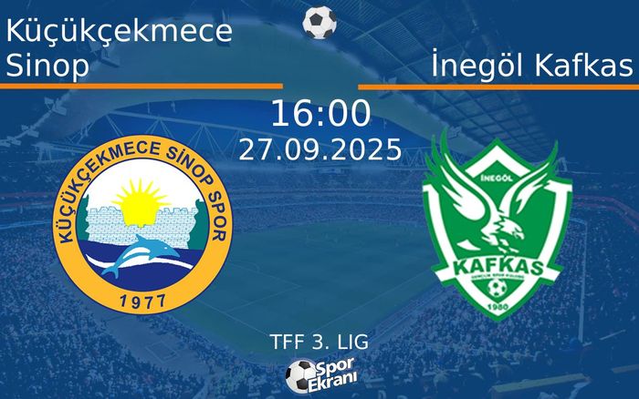 27 Eylül 2025 Küçükçekmece Sinop vs İnegöl Kafkas maçı Hangi Kanalda Saat Kaçta Yayınlanacak? 27 Eylül 2025 Küçükçekmece Sinop vs İnegöl Kafkas maçı Hangi Kanalda Saat Kaçta Yayınlanacak?