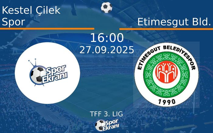 27 Eylül 2025 Kestel Çilek Spor vs Etimesgut Bld. maçı Hangi Kanalda Saat Kaçta Yayınlanacak? 27 Eylül 2025 Kestel Çilek Spor vs Etimesgut Bld. maçı Hangi Kanalda Saat Kaçta Yayınlanacak?