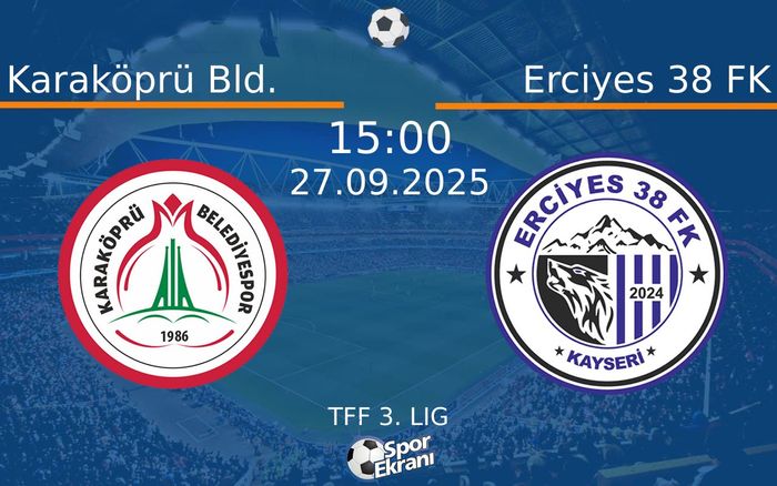 27 Eylül 2025 Karaköprü Bld. vs Erciyes 38 FK maçı Hangi Kanalda Saat Kaçta Yayınlanacak? 27 Eylül 2025 Karaköprü Bld. vs Erciyes 38 FK maçı Hangi Kanalda Saat Kaçta Yayınlanacak?