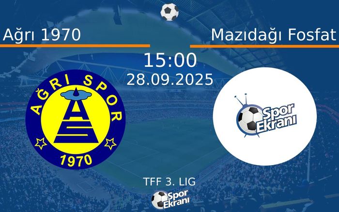 28 Eylül 2025 Ağrı 1970 vs Mazıdağı Fosfat maçı Hangi Kanalda Saat Kaçta Yayınlanacak?