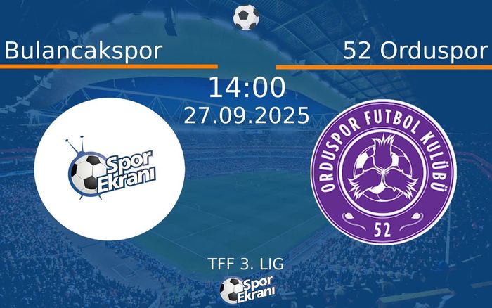 27 Eylül 2025 Bulancakspor vs 52 Orduspor maçı Hangi Kanalda Saat Kaçta Yayınlanacak?