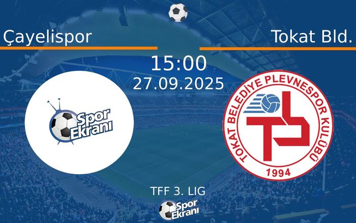 27 Eylül 2025 Çayelispor vs Tokat Bld. maçı Hangi Kanalda Saat Kaçta Yayınlanacak?