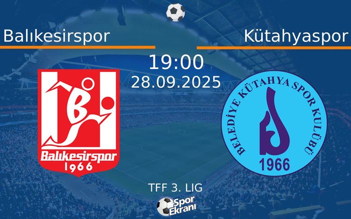 28 Eylül 2025 Balıkesirspor vs Kütahyaspor maçı Hangi Kanalda Saat Kaçta Yayınlanacak?