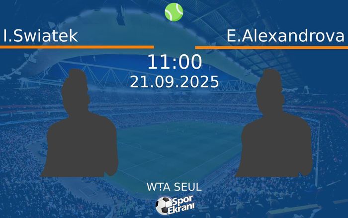 21 Eylül 2025 I.Swiatek vs E.Alexandrova maçı Hangi Kanalda Saat Kaçta Yayınlanacak? 21 Eylül 2025 I.Swiatek vs E.Alexandrova maçı Hangi Kanalda Saat Kaçta Yayınlanacak?