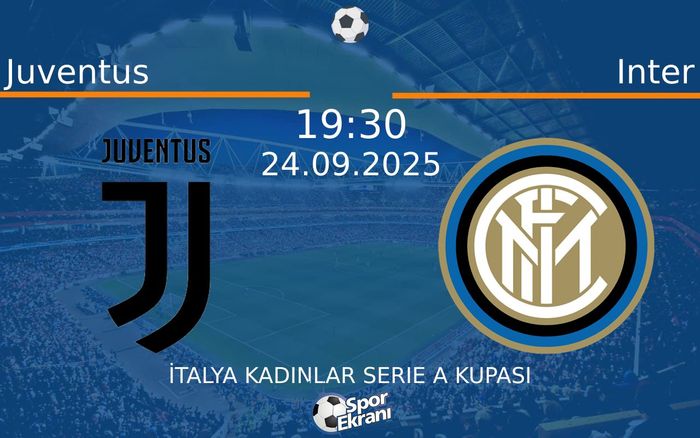 24 Eylül 2025 Juventus vs Inter maçı Hangi Kanalda Saat Kaçta Yayınlanacak? 24 Eylül 2025 Juventus vs Inter maçı Hangi Kanalda Saat Kaçta Yayınlanacak?