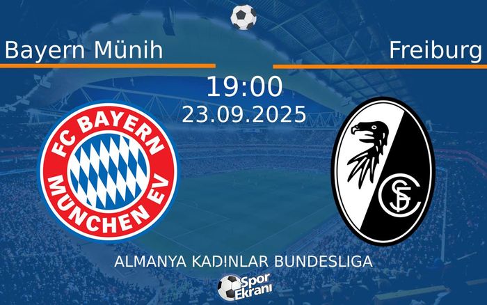 23 Eylül 2025 Bayern Münih vs Freiburg maçı Hangi Kanalda Saat Kaçta Yayınlanacak? 23 Eylül 2025 Bayern Münih vs Freiburg maçı Hangi Kanalda Saat Kaçta Yayınlanacak?