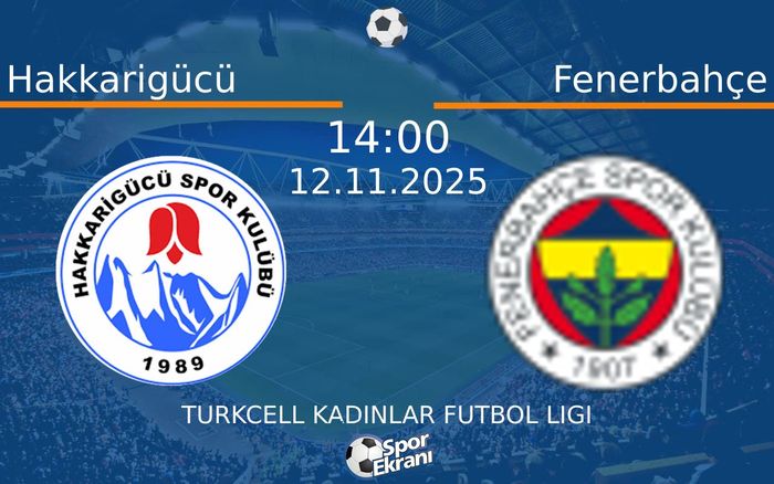 12 Kasım 2025 Hakkarigücü vs Fenerbahçe maçı Hangi Kanalda Saat Kaçta Yayınlanacak? 12 Kasım 2025 Hakkarigücü vs Fenerbahçe maçı Hangi Kanalda Saat Kaçta Yayınlanacak?