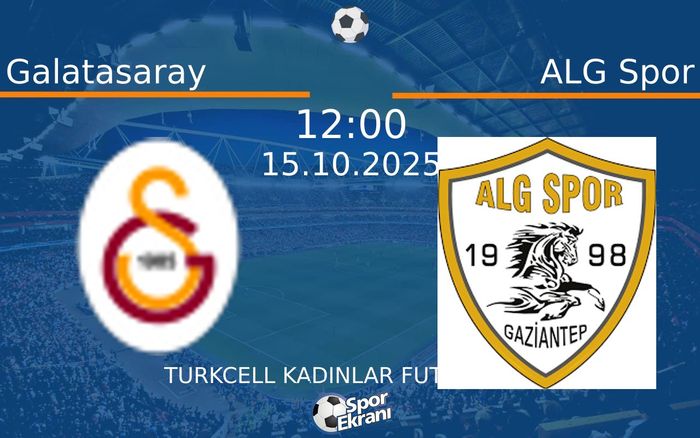 15 Ekim 2025 Galatasaray vs ALG Spor maçı Hangi Kanalda Saat Kaçta Yayınlanacak?