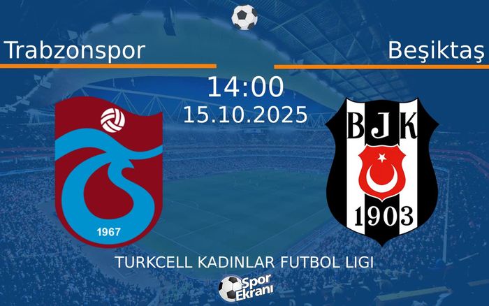 15 Ekim 2025 Trabzonspor vs Beşiktaş maçı Hangi Kanalda Saat Kaçta Yayınlanacak?