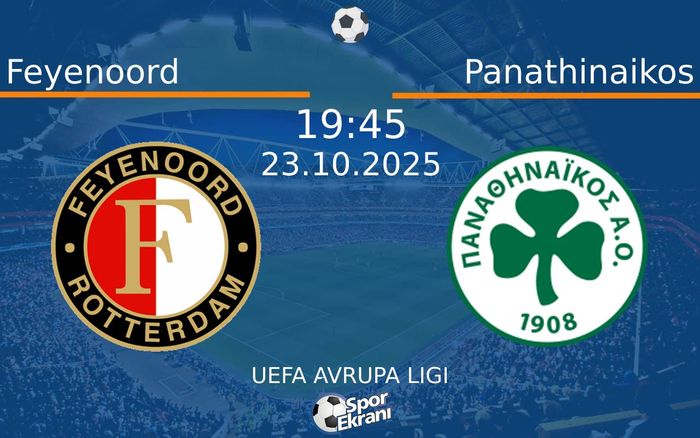 23 Ekim 2025 Feyenoord vs Panathinaikos maçı Hangi Kanalda Saat Kaçta Yayınlanacak?