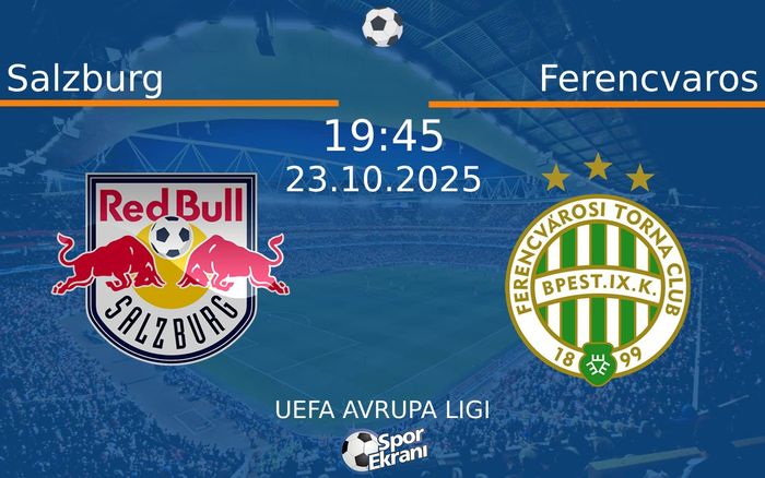 23 Ekim 2025 Salzburg vs Ferencvaros maçı Hangi Kanalda Saat Kaçta Yayınlanacak? 23 Ekim 2025 Salzburg vs Ferencvaros maçı Hangi Kanalda Saat Kaçta Yayınlanacak?