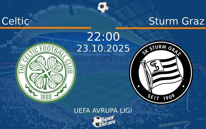 23 Ekim 2025 Celtic vs Sturm Graz maçı Hangi Kanalda Saat Kaçta Yayınlanacak?