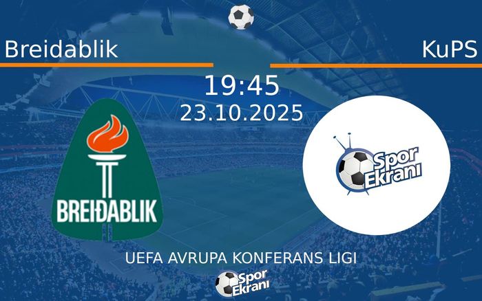 23 Ekim 2025 Breidablik vs KuPS maçı Hangi Kanalda Saat Kaçta Yayınlanacak? 23 Ekim 2025 Breidablik vs KuPS maçı Hangi Kanalda Saat Kaçta Yayınlanacak?