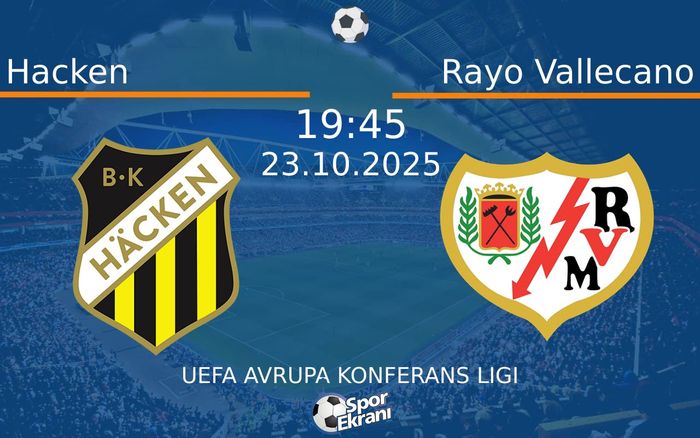 23 Ekim 2025 Hacken vs Rayo Vallecano maçı Hangi Kanalda Saat Kaçta Yayınlanacak? 23 Ekim 2025 Hacken vs Rayo Vallecano maçı Hangi Kanalda Saat Kaçta Yayınlanacak?